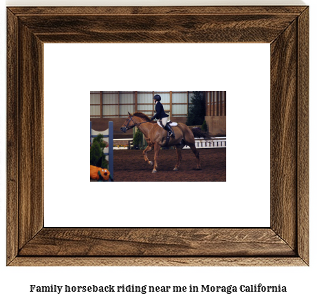 family horseback riding near me in Moraga, California